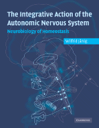 Integrative Action of the Autonomic Nervous System: Neurobiology of Homeostasis