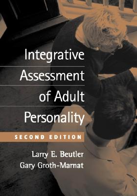 Integrative Assessment of Adult Personality, Second Edition - Beutler, Larry E, PhD, and Groth-Marnat, Gary, PhD