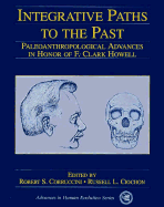 Integrative Paths to the Past: Paleoanthropological Advances in Honor of F. Clark Howell