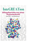 InteGREATion: Alltagsberichte aus einer Asylunterkunft