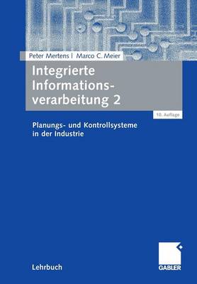 Integrierte Informationsverarbeitung 2: Planungs- Und Kontrollsysteme in Der Industrie - Mertens, Peter, and Griese, Joachim