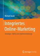 Integriertes Online-Marketing: Strategie, Taktik Und Implementierung