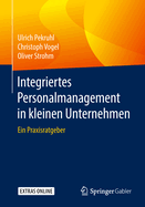 Integriertes Personalmanagement in Kleinen Unternehmen: Ein Praxisratgeber