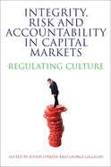 Integrity, Risk and Accountability in Capital Markets: Regulating Culture