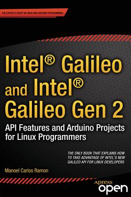 Intel Galileo and Intel Galileo Gen 2: API Features and Arduino Projects for Linux Programmers - Ramon, Manoel