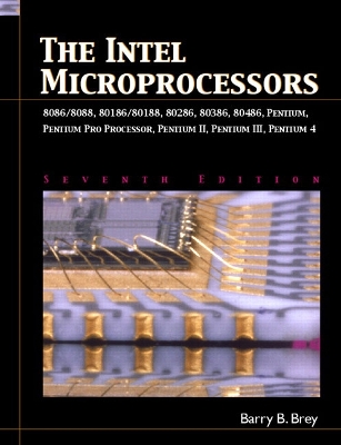 Intel Microprocessors 8086/8088, 80186/80188, 80286, 80386, 80486, Pentium, Prentium Proprocessor, Pentium II, III, 4 - Brey, Barry B