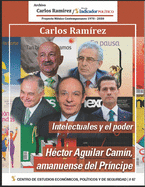 Intelectuales y el poder: H?ctor Aguilar Cam?n, amanuense del Pr?ncipe