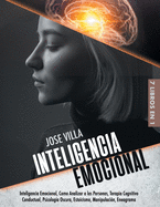 Inteligencia Emocional: 7 Libros en 1 - Inteligencia Emocional, Como Analizar a las Personas, Terapia Cognitivo Conductual, Psicologa Oscura, Estoicismo, Manipulacin, Eneagrama