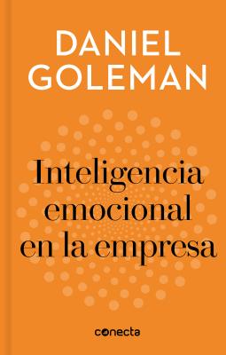 Inteligencia Emocional En La Empresa / Emotional Intelligence in Business - Goleman, Daniel, Prof.
