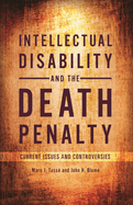 Intellectual Disability and the Death Penalty: Current Issues and Controversies