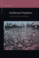 Intellectual Populism: Democracy, Inquiry, and the People