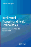 Intellectual Property and Health Technologies: Balancing Innovation and the Public's Health