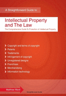 Intellectual Property and the Law: A Straightforward Guide