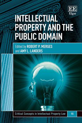 Intellectual Property and the Public Domain - Merges, Robert P. (Editor), and Landers, Amy L. (Editor)
