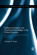 Intellectual Property and Traditional Knowledge in the Global Economy: Translating Geographical Indications for Development