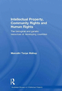Intellectual Property, Community Rights and Human Rights: The Biological and Genetic Resources of Developing Countries