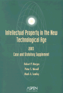 Intellectual Property in the New Technological Age: 2003 Case and Statutory Supplement