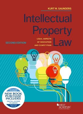 Intellectual Property Law: Legal Aspects of Innovation and Competition - Saunders, Kurt M.