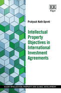 Intellectual Property Objectives in International Investment Agreements