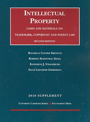 Intellectual Property Supplement: Trademark, Copyright and Patent Law - Dreyfuss, Rochelle Cooper, and Kwall, Roberta Rosenthal, and Strandburg, Katherine J
