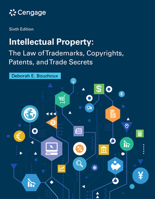 Intellectual Property: The Law of Trademarks, Copyrights, Patents, and Trade Secrets - Bouchoux, Deborah E