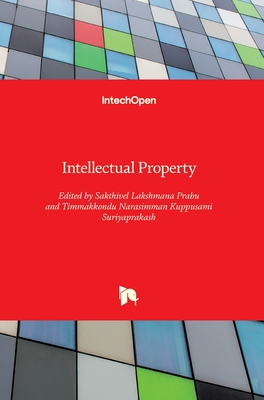 Intellectual Property - Prabu, Sakthivel Lakshmana (Editor), and Suriyaprakash, Timmakkondu Narasimman Kuppusami (Editor)