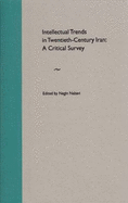 Intellectual Trends in Twentieth-Century Iran: A Critical Survey