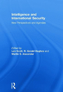 Intelligence and International Security: New Perspectives and Agendas