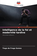 Intelligence de la foi et modernit tardive