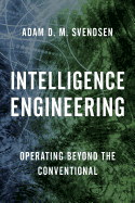 Intelligence Engineering: Operating Beyond the Conventional