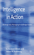 Intelligence in Action: Strategically Managing Knowledge Assets