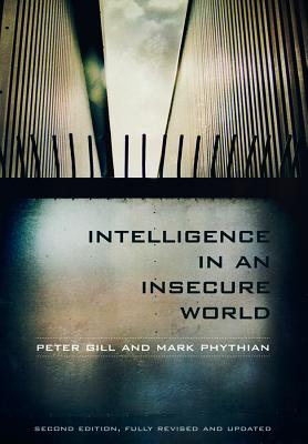 Intelligence in an Insecure World 2e - Gill, P