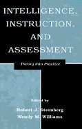 Intelligence, Instruction, and Assessment: Theory Into Practice