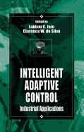Intelligent Adaptive Control: Industrial Applications