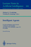 Intelligent Agents: Ecai-94 Workshop on Agent Theories, Architectures, and Languages, Amsterdam, the Netherlands, August 8 - 9, 1994. Proceedings