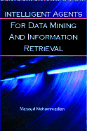 Intelligent Agents for Data Mining and Information Retrieval