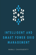 Intelligent and Smart Power Grid Management