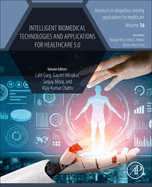 Intelligent Biomedical Technologies and Applications for Healthcare 5.0: Volume 16