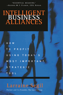 Intelligent Business Alliances: How to Profit Using Today's Most Important Strategic Tool