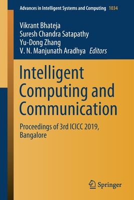 Intelligent Computing and Communication: Proceedings of 3rd ICICC 2019, Bangalore - Bhateja, Vikrant (Editor), and Satapathy, Suresh Chandra (Editor), and Zhang, Yu-Dong (Editor)