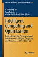 Intelligent Computing and Optimization: Proceedings of the 2nd International Conference on Intelligent Computing and Optimization 2019 (Ico 2019)