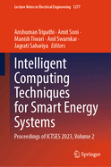 Intelligent Computing Techniques for Smart Energy Systems: Proceedings of ICTSES 2023, Volume 2