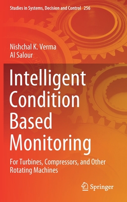 Intelligent Condition Based Monitoring: For Turbines, Compressors, and Other Rotating Machines - Verma, Nishchal K, and Salour, Al