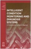 Intelligent Condition Monitoring and Diagnosis Systems: A Computational Intelligence Approach