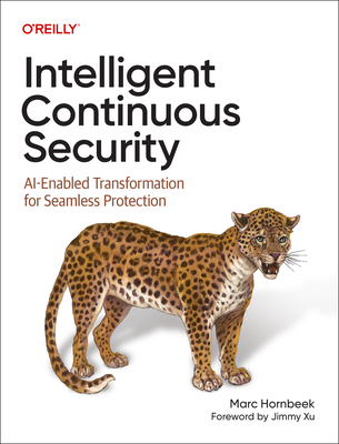 Intelligent Continuous Security: Ai-Enabled Transformation for Seamless Protection - Hornbeek, Marc