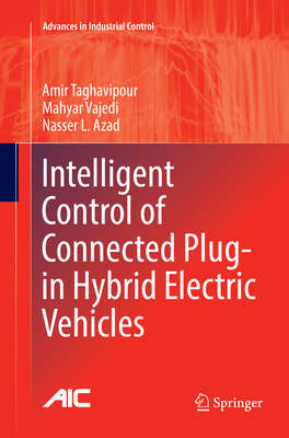 Intelligent Control of Connected Plug-In Hybrid Electric Vehicles - Taghavipour, Amir, and Vajedi, Mahyar, and Azad, Nasser L