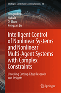 Intelligent Control of Nonlinear Systems and Nonlinear Multi-Agent Systems with Complex Constraints: Unveiling Cutting-Edge Research and Insights