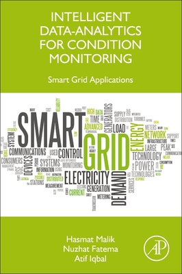 Intelligent Data-Analytics for Condition Monitoring: Smart Grid Applications - Malik, Hasmat, and Fatema, Nuzhat, and Iqbal, Atif