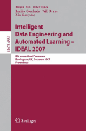 Intelligent Data Engineering and Automated Learning - IDEAL 2007: 8th International Conference, Birmingham, UK, December 16-19, 2007, Proceedings