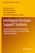 Intelligent Decision Support Systems: Combining Operations Research and Artificial Intelligence - Essays in Honor of Roman Slowinski